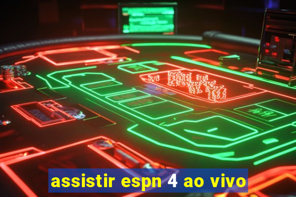 assistir espn 4 ao vivo